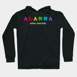 Alanna  - high, exalted. Hoodie